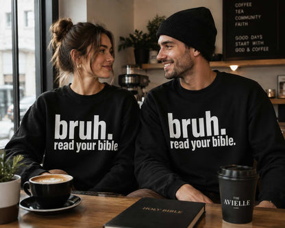 Bruh. Read Your Bible. Sweatshirt