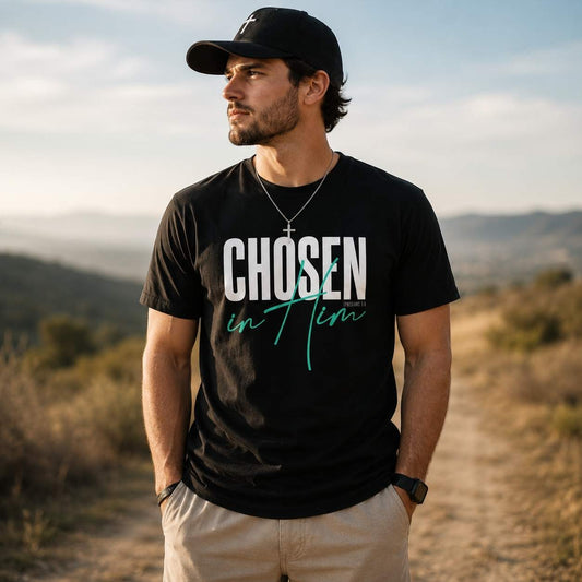 Chosen in Him – Signature Faith Tee