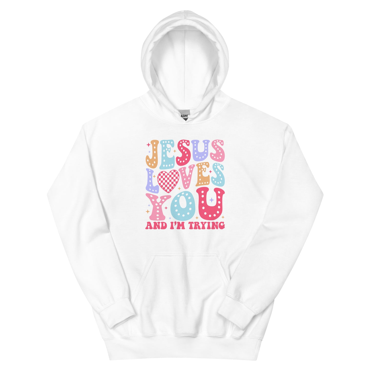 Jesus Loves You and I'm Trying white unisex hoodie by The Avielle
