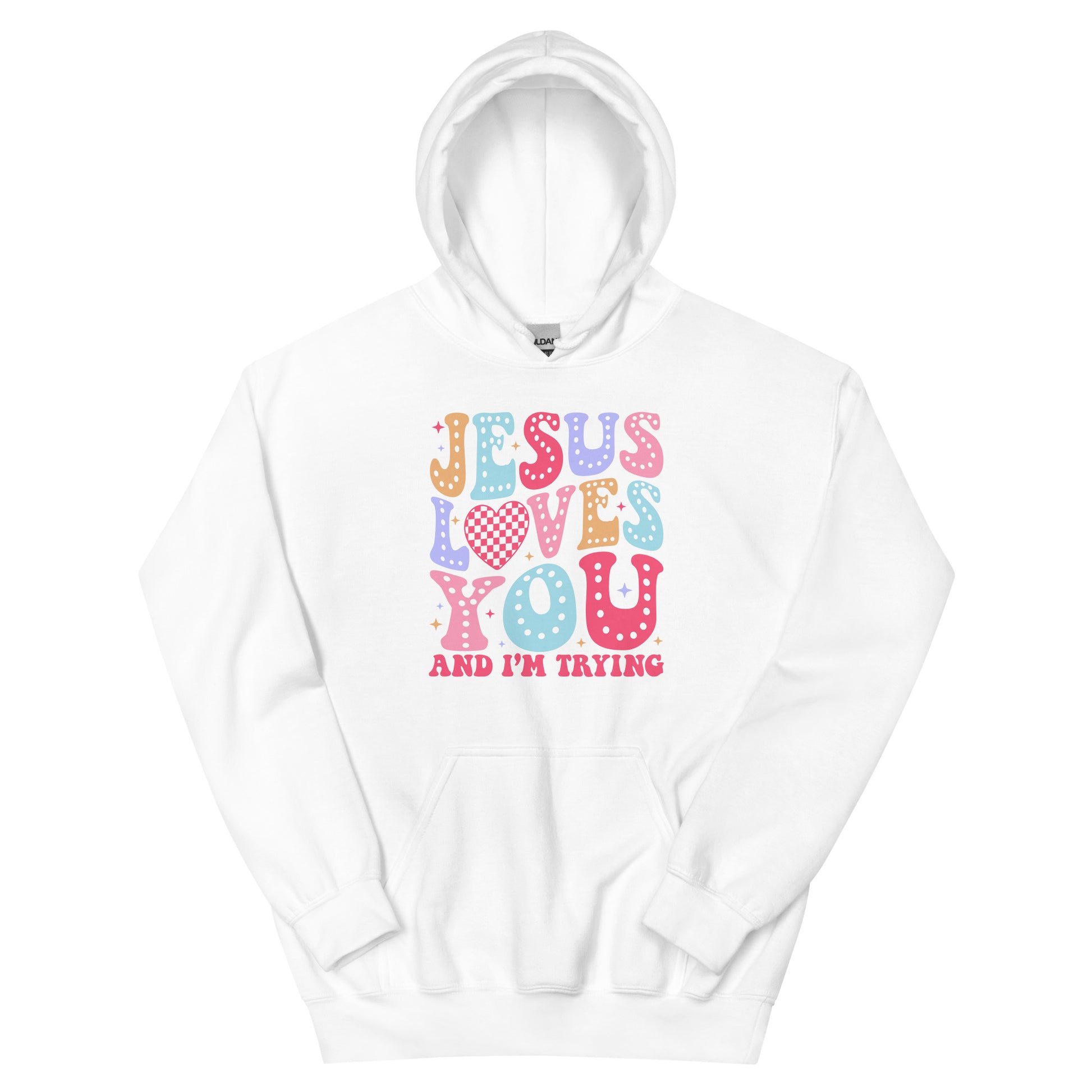 Jesus Loves You and I'm Trying white unisex hoodie by The Avielle