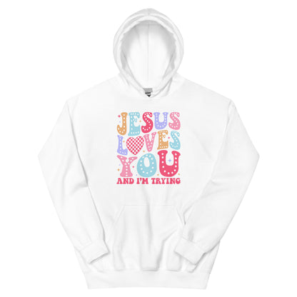 Jesus Loves You and I'm Trying white unisex hoodie by The Avielle